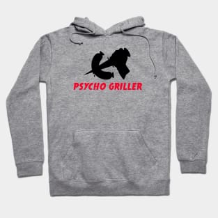 Psycho Griller Hoodie